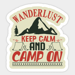 wanderlust keep calm and camp on Sticker